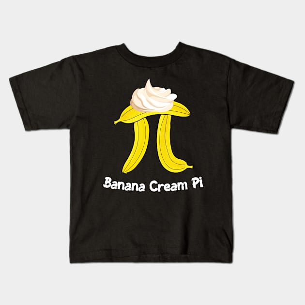 Banana Cream Pi Funny Math Pun 3.14 Math Teacher Pi Day Gift Kids T-Shirt by andzoo